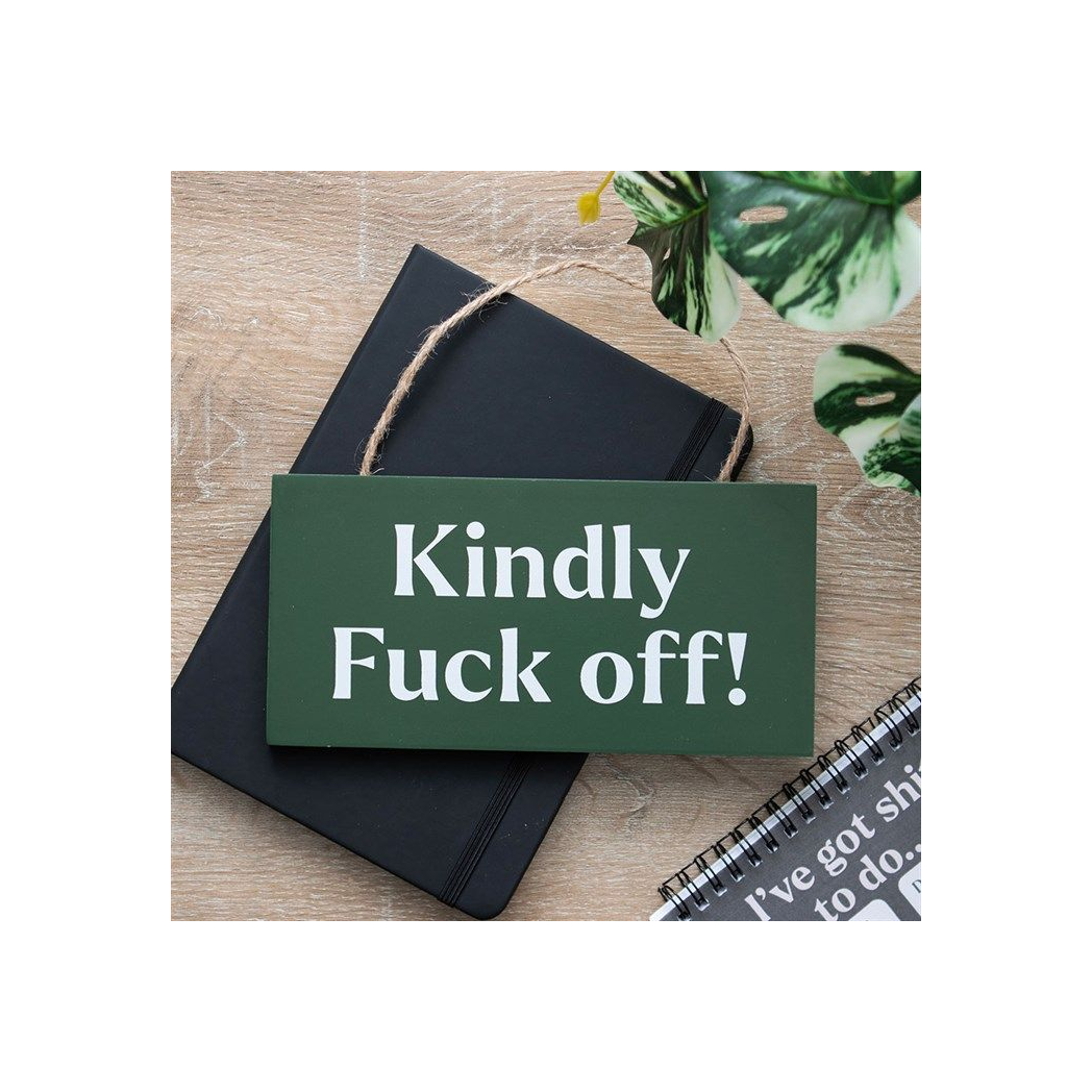 Kindly F*ck Off Sweary Hanging Sign